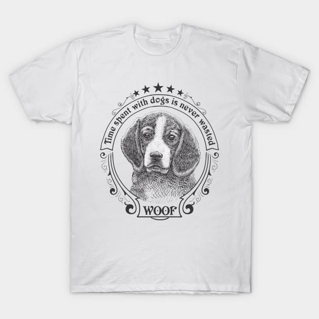 Time spent with dogs is never wasted T-Shirt by All About Nerds